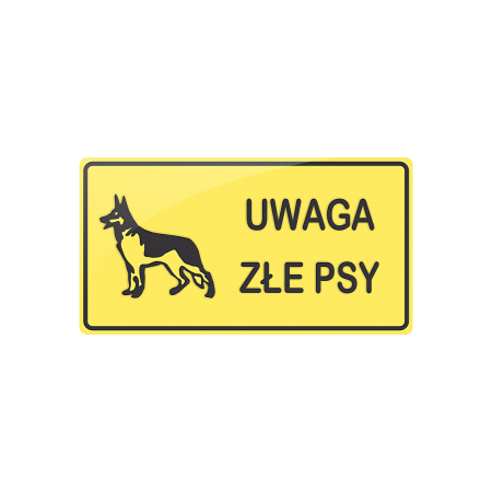Tablica - Uwaga! Złe psy